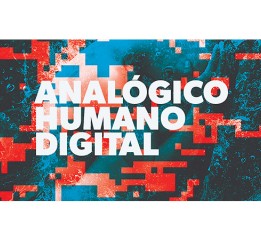 Analogico Humano Digital - Design Exhibition